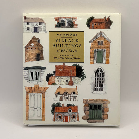 Village Buildings of Britain by Matthew Rice