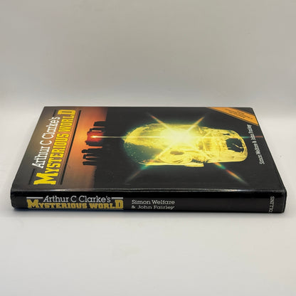 Arthur C Clarke's Mysterious World by Simon Welfare & John Fairley