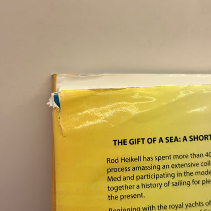 The Gift of a Sea: A Short History of Yachting in the Mediterranean by Rod Heikell