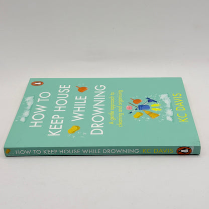 How to Keep House While Drowning by KC Davis