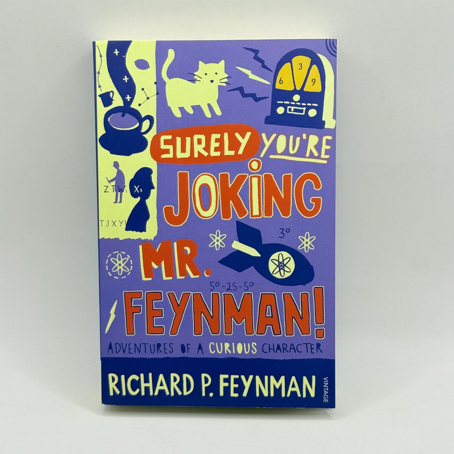 Surely You're Joking, Mr. Feynman! by Richard P. Feynman