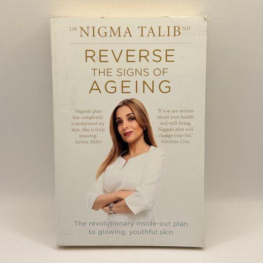 Reverse the Signs of Ageing by Dr Nigma Talib