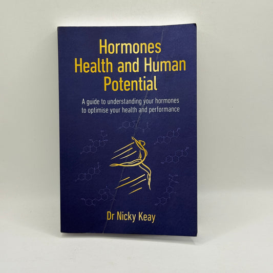HORMONES, HEALTH AND HUMAN POTENTIAL by DR NICKY KEAY