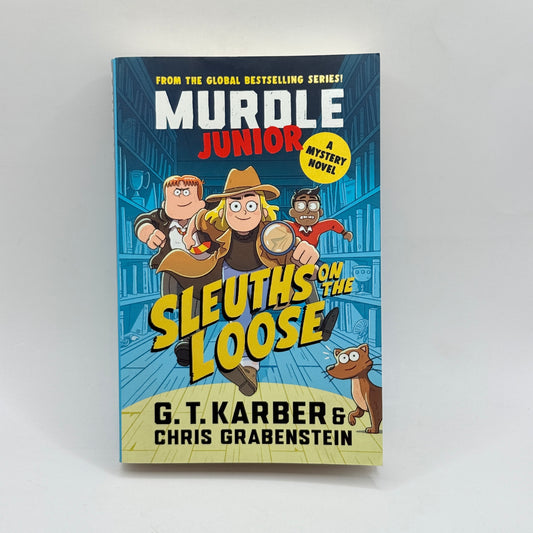 Murdle Junior: Sleuths on the Loose by G.T. Karber & Chris Grabenstein