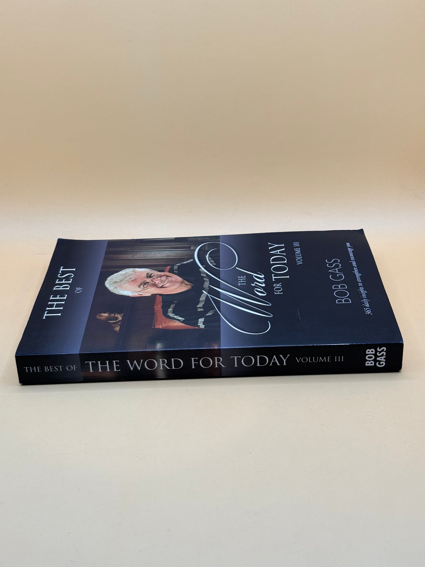 The Best of The Word for Today Volume III by Bob Gass