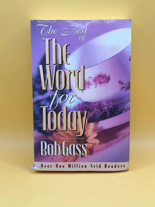 The Best of The Word for Today by Bob Gass