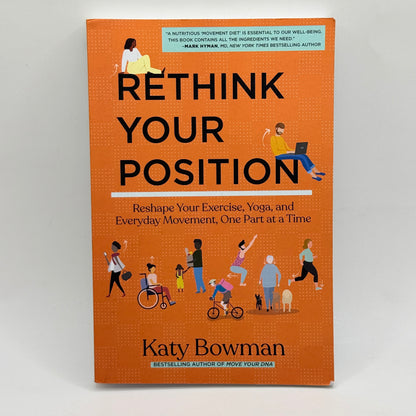 Rethink Your Position by Katy Bowman