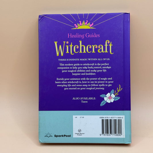 Healing Guides Witchcraft: The Modern Book of Magic by SparkPool