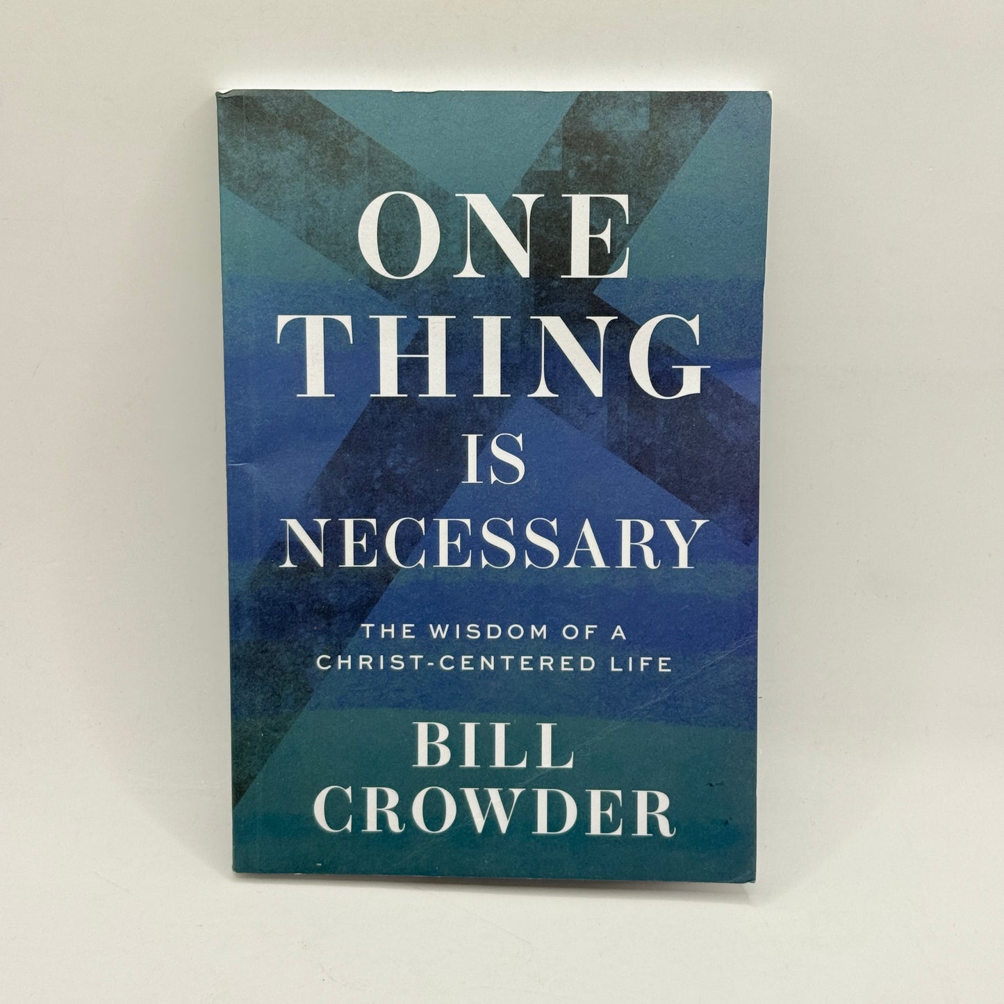 One Thing Is Necessary by Bill Crowder