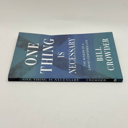 One Thing Is Necessary by Bill Crowder