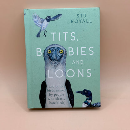 Tits, Boobies and Loons by Stu Royall