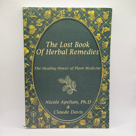 The Lost Book of Herbal Remedies by Nicole Apelian & Claude Davis