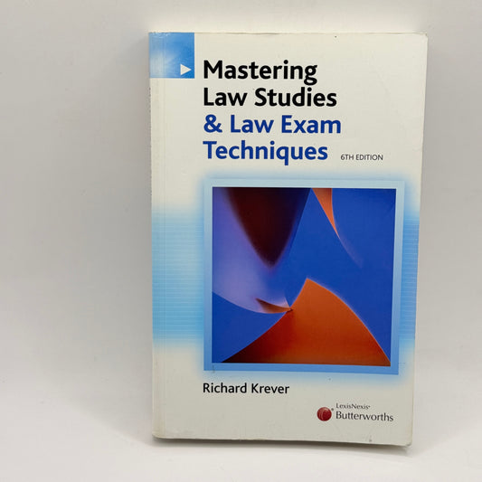 Mastering Law Studies & Law Exam Techniques by Richard Krever