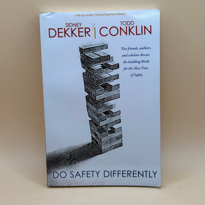 Do Safety Differently by Sidney Dekker & Todd Conklin