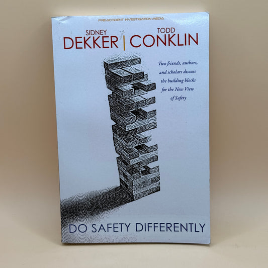 Do Safety Differently by Sidney Dekker & Todd Conklin