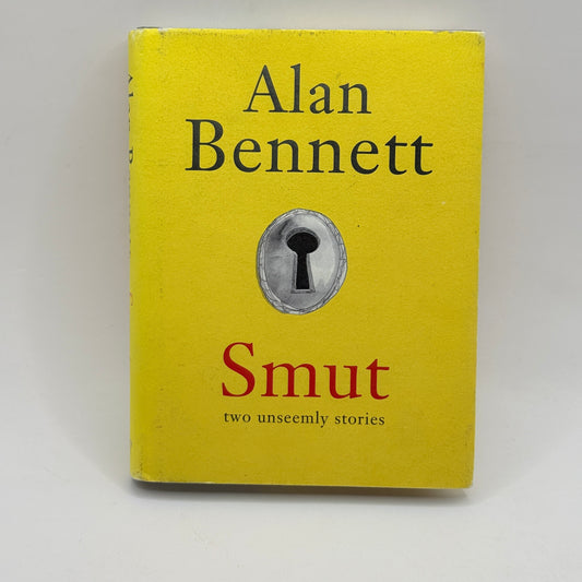 Smut: Two Unseemly Stories by Alan Bennett