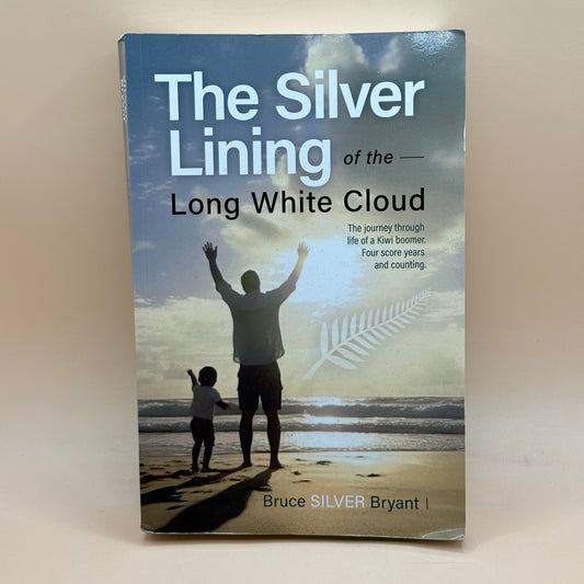 The Silver Lining of the Long White Cloud by Bruce Silver Bryant