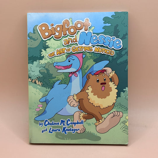 Bigfoot and Nessie: The Art of Getting Noticed by Chelsea M. Campbell & Laura Knetzger