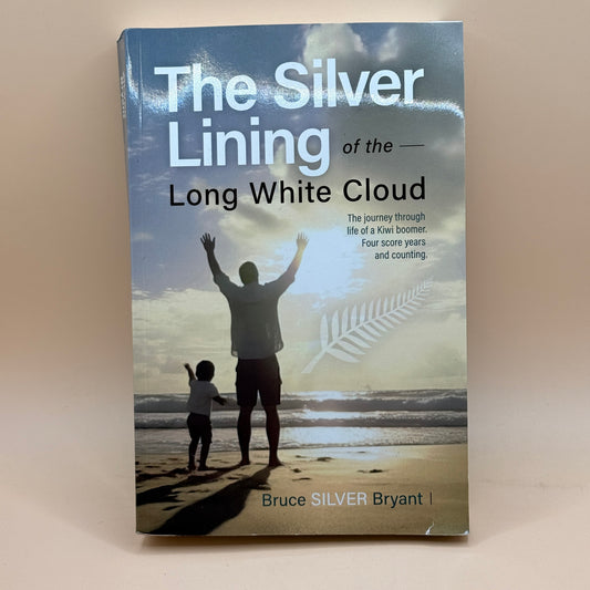 The Silver Lining of the Long White Cloud by Bruce Silver Bryant