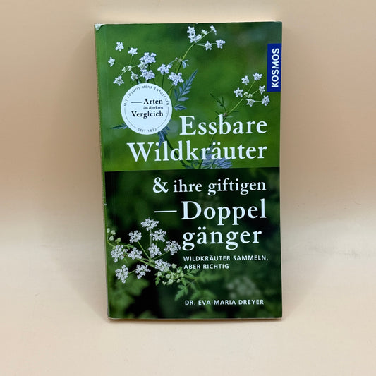Essbare Wildkräuter & ihre giftigen Doppelgänger by Dr. Eva-Maria Dreyer (German Edition)