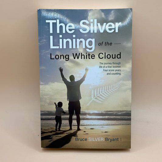 The Silver Lining of the Long White Cloud by Bruce Silver Bryant