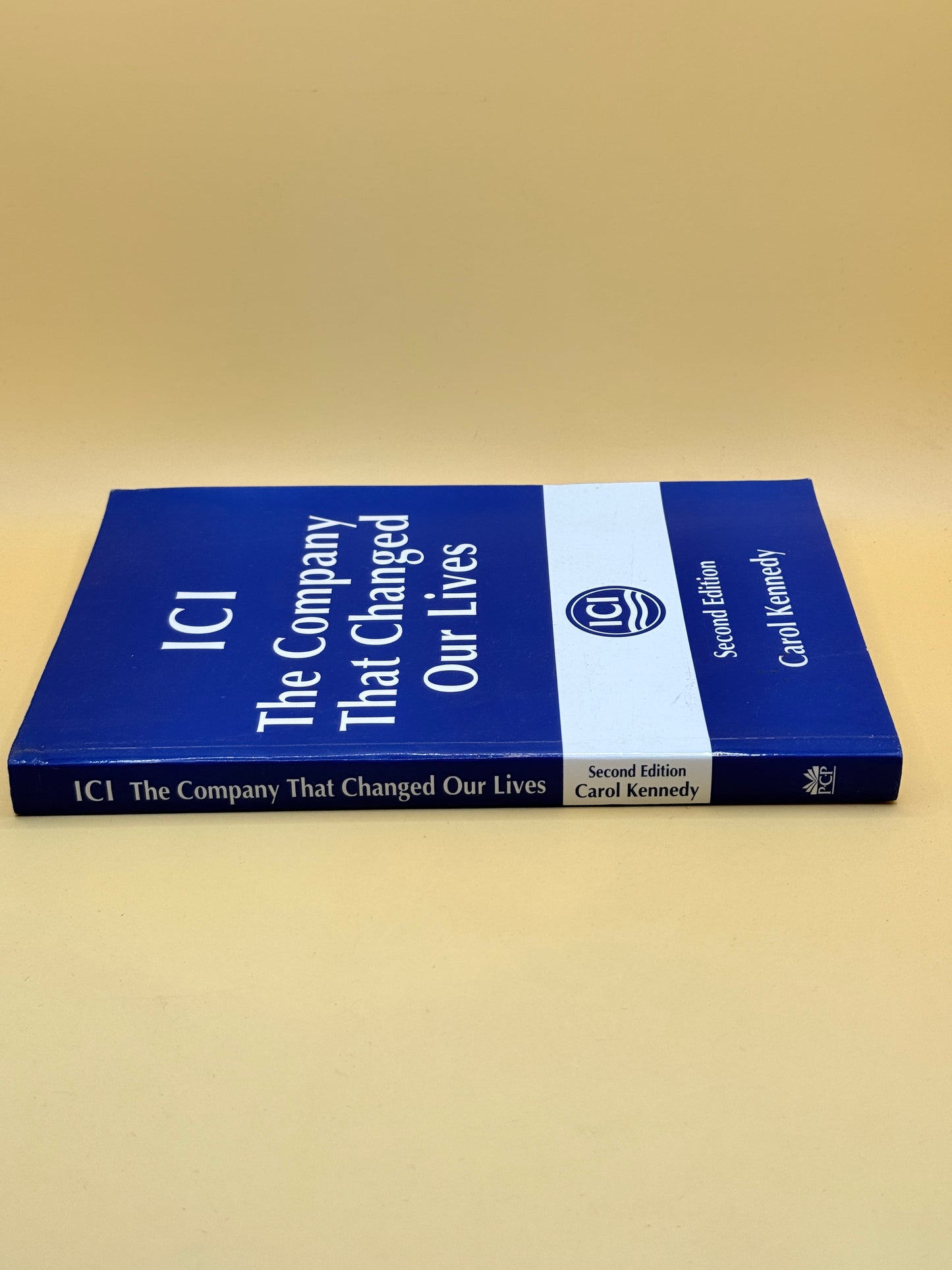 ICI The Company That Changed Our Lives by Carol Kennedy