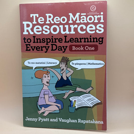 Te Reo Māori Resources to Inspire Learning Every Day by Jenny Pyatt and Vaughan Rapatahana