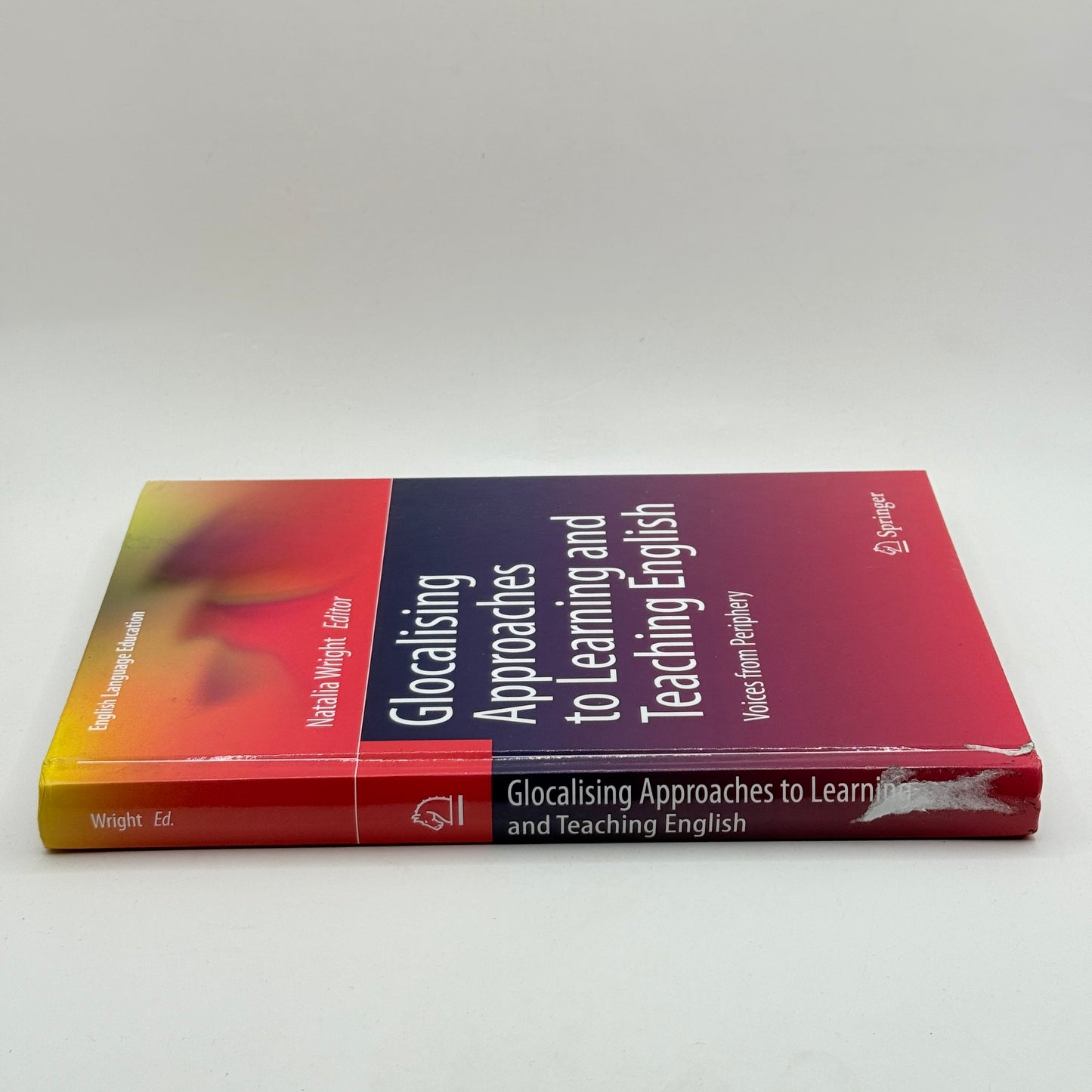 Glocalising Approaches to Learning and Teaching English by Natalia Wright