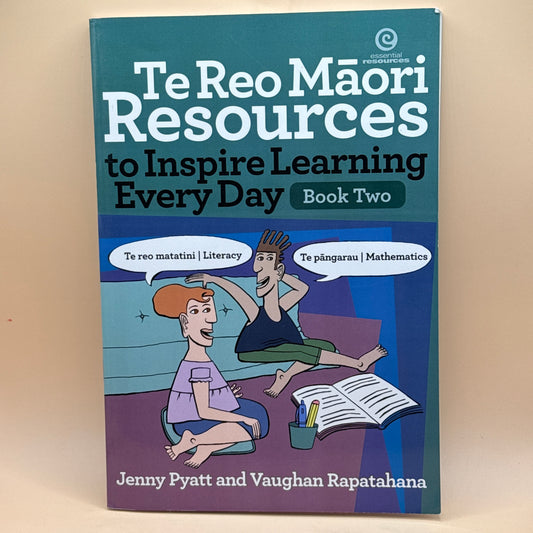 Te Reo Māori Resources to Inspire Learning Every Day Book Two by Jenny Pyatt and Vaughan Rapatahana