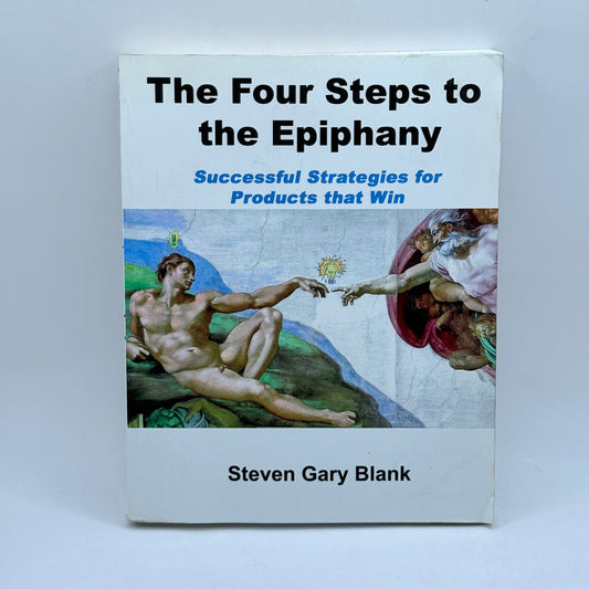 The Four Steps to the Epiphany by Steven Gary Blank