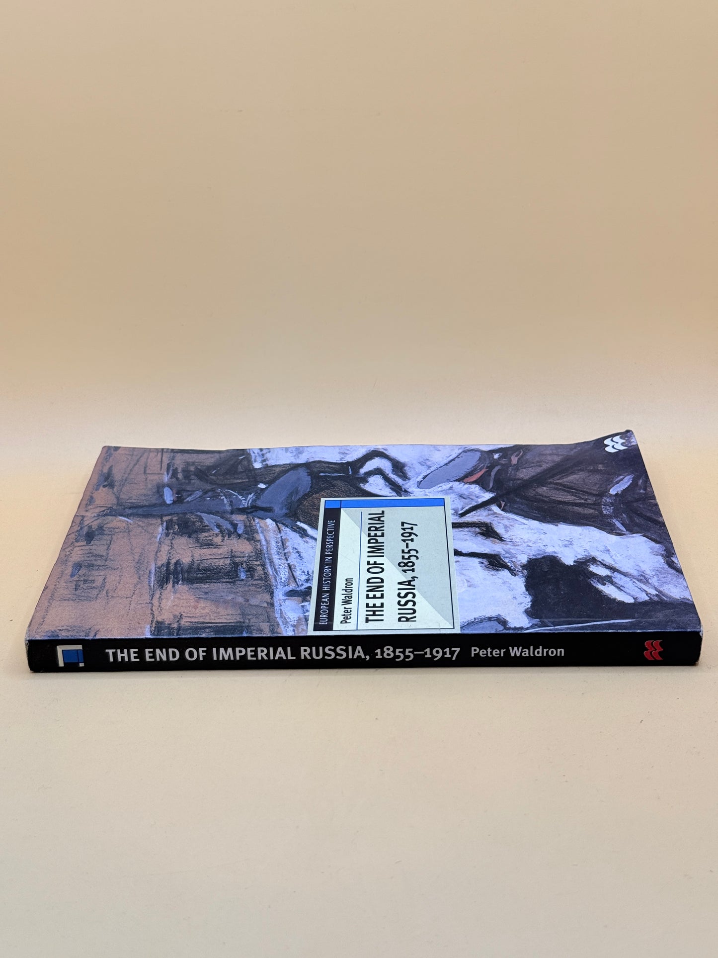 The End of Imperial Russia, 1855–1917 (European History in Perspective) by Peter Waldron