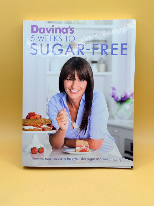 Davina’s 5 Weeks to Sugar-Free by Davina McCall