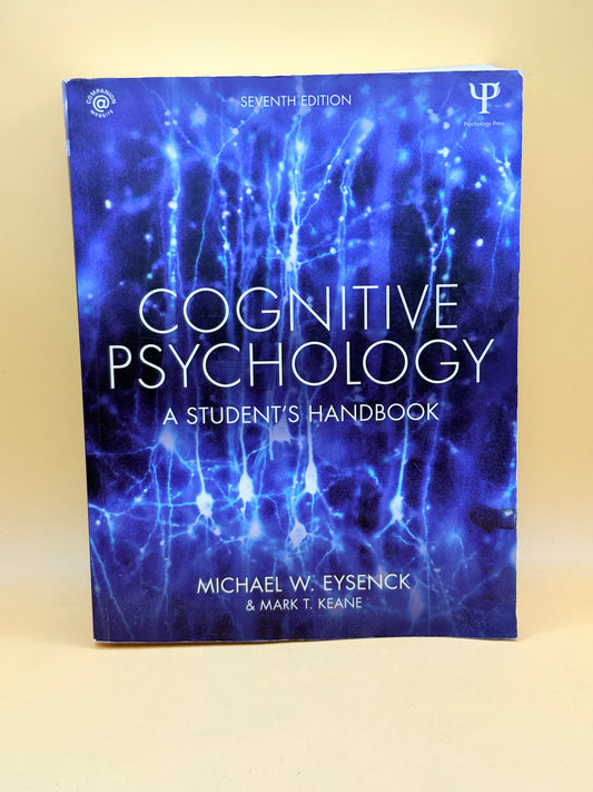 Cognitive Psychology: A Student’s Handbook (7th Edition) by Michael W. Eysenck & Mark T. Keane