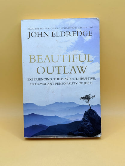 Beautiful Outlaw by John Eldredge