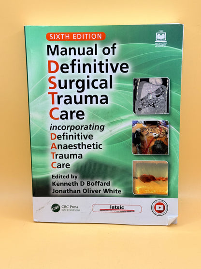Manual of Definitive Surgical Trauma Care by Kenneth D Boffard & Jonathan Oliver White