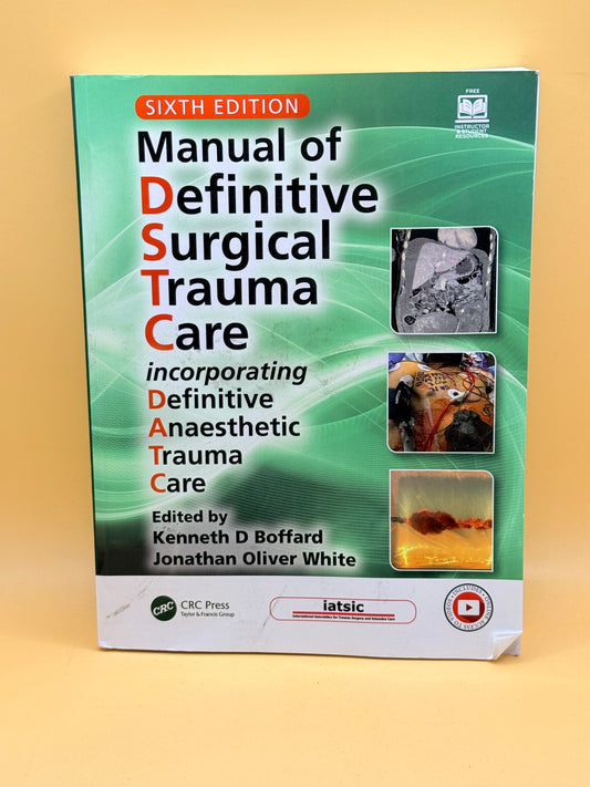 Manual of Definitive Surgical Trauma Care by Kenneth D Boffard & Jonathan Oliver White
