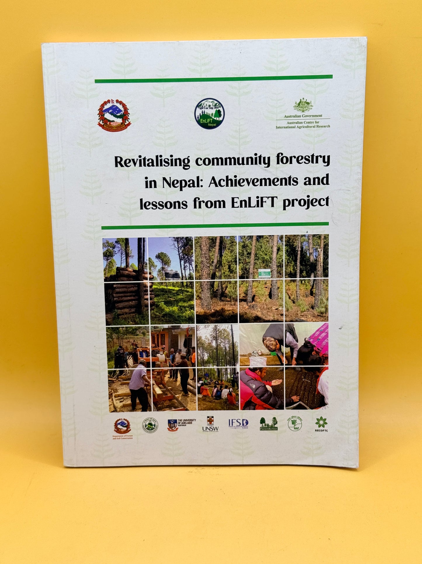 Revitalising Community Forestry in Nepal: Achievements and Lessons from EnLiFT Project by EnLiFT Project Team