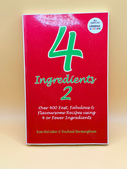 4 Ingredients 2 by Kim McCosker & Rachael Bermingham