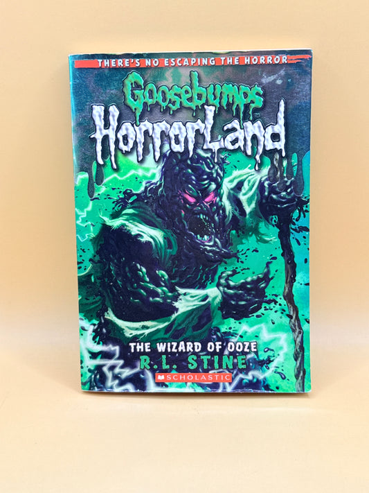 Goosebumps HorrorLand: The Wizard of Ooze by R.L. Stine