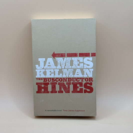 The Busconductor Hines by James Kelman