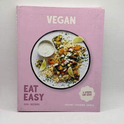 Vegan: Eat Easy – 200+ Recipes (5 Steps or Less)