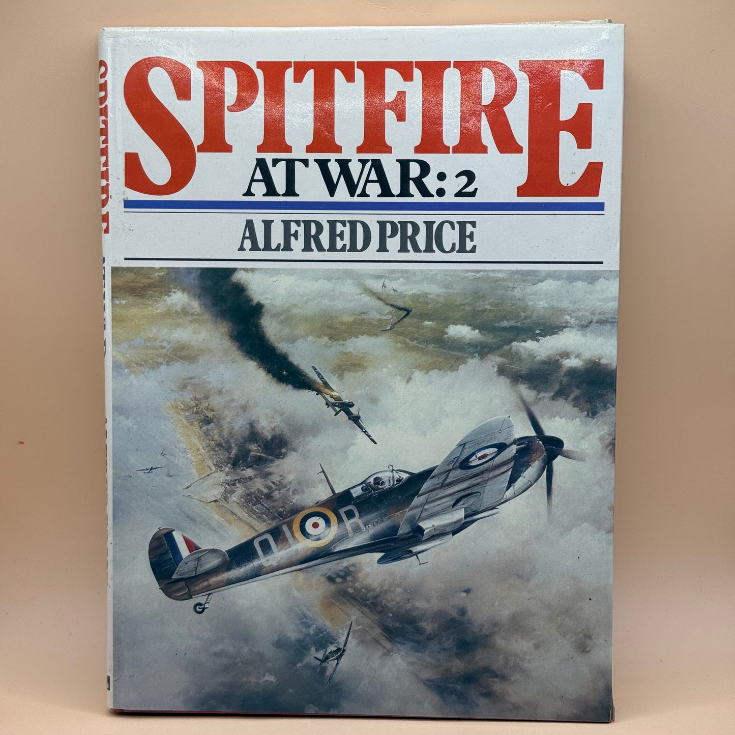 Spitfire at War: 2 by Alfred Price
