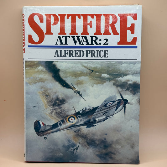 Spitfire at War: 2 by Alfred Price