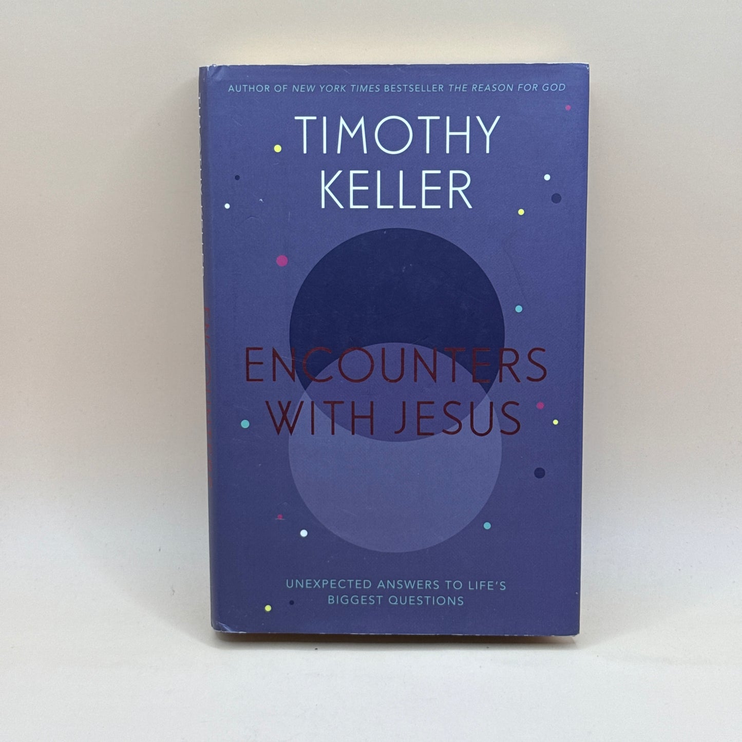 Encounters with Jesus by Timothy Keller