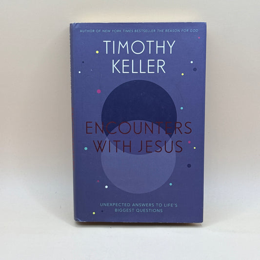 Encounters with Jesus by Timothy Keller