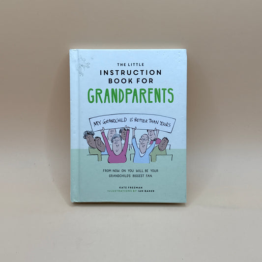 The Little Instruction Book for Grandparents by Kate Freeman