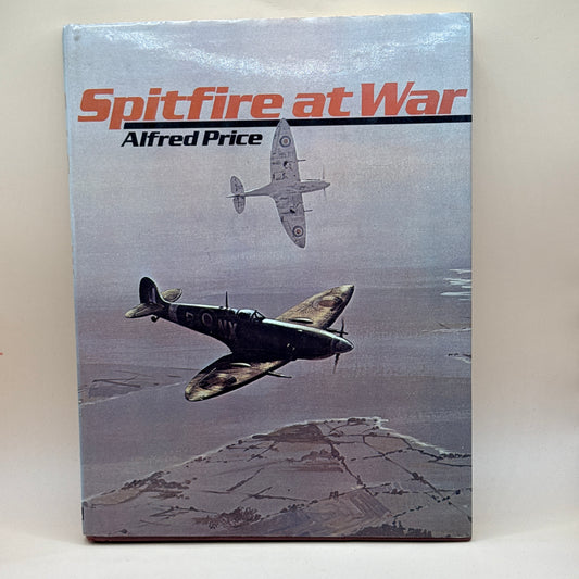 Spitfire at War by Alfred Price