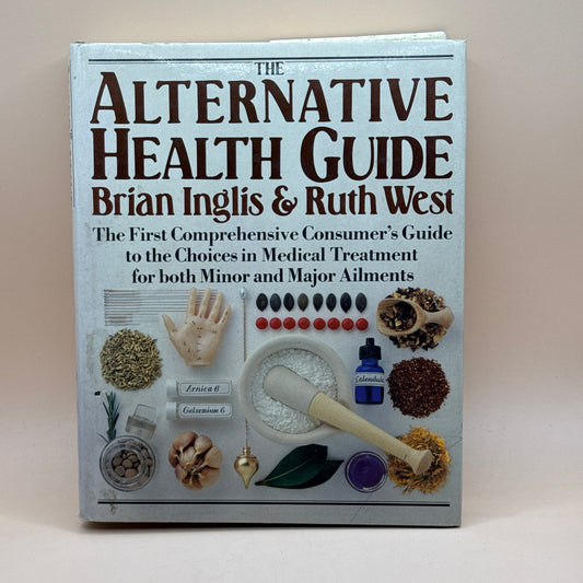 The Alternative Health Guide by Brian Inglis & Ruth West