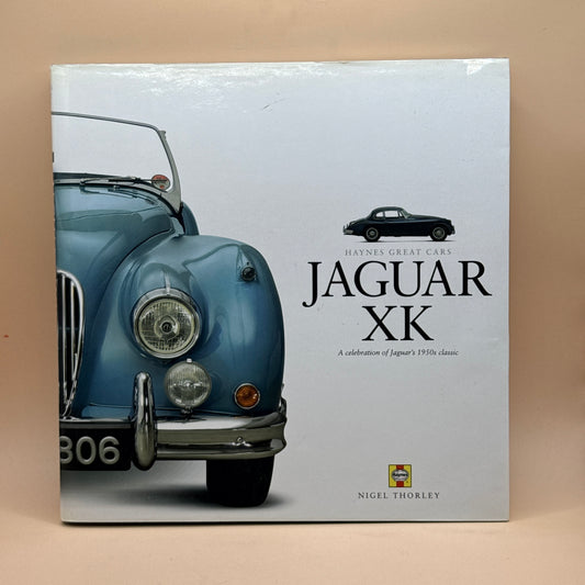 Jaguar XK: A Celebration of Jaguar’s 1950s Classic – Nigel Thorley