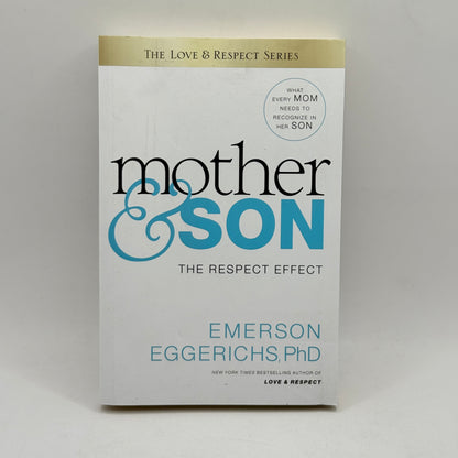 Mother and Son: The Respect Effect by Emerson Eggerichs